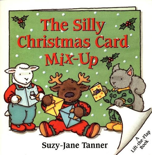 The Silly Christmas Card Mix-Up: Great for Holiday and Christmas Reading or Gifting (Lift-the-flap Book)