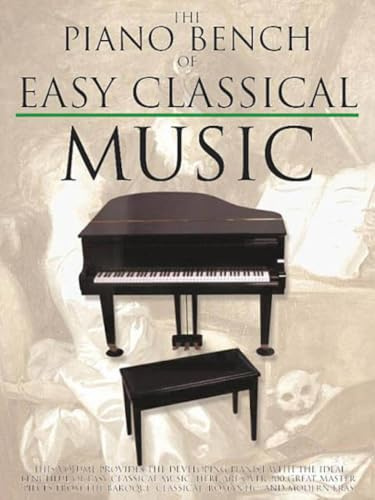 The Piano Bench of Easy Classical Music (Piano Collections)