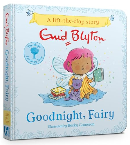 The Magic Faraway Tree: Goodnight, Fairy: A Lift-the-Flap Story inspired by The Magic Faraway Tree – now a major movie! (A Magic Faraway Tree Board Book)