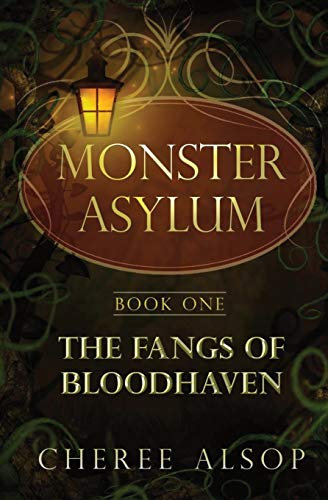 The Monster Asylum Series Book 1:The Fangs of Bloodhaven: Volume 1
