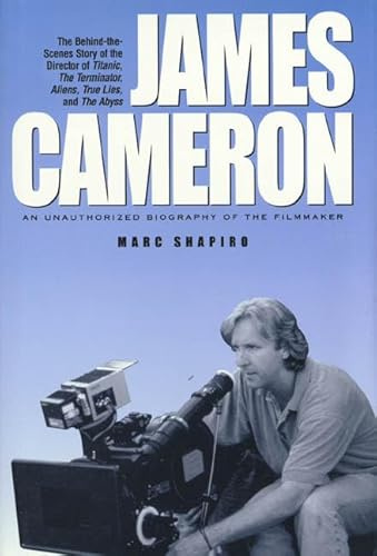 James Cameron: An Unauthorized Biography: An Unofficial Biography of the Filmmaker