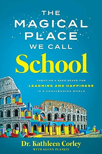 The Magical Place We Call School: Creating a Safe Space for Learning and Happiness in a Challenging World