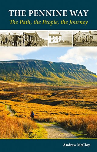 The Pennine Way: The Path, the People, the Journey (Cicerone Guides)