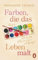 Farben, die das Leben malt: Die hundert Jahre von Lenni und Margot. Roman. »Bezaubernd und zu Tränen rührend.« (Elle)