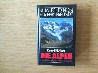Knaurs Lexikon für Bergfreunde / Die Alpen zwischen Allgäu und Gardasee