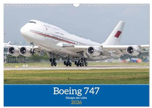 Boeing 747 Kalender (Wandkalender 2026 DIN A3 quer), CALVENDO Monatskalender: Verschiedene Blickwinkel und Fotos der Boeing 747, Königin der Lüfte (CALVENDO Mobilitaet)