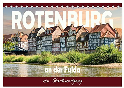 Rotenburg an der Fulda, ein Stadtrundgang (Tischkalender 2026 DIN A5 quer), CALVENDO Monatskalender: Eine kleine Stadt in Nordhessen (CALVENDO Orte)