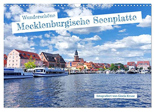 Wunderschöne Mecklenburgische Seenplatte (Wandkalender 2026 DIN A3 quer), CALVENDO Monatskalender: Traumhaftes Urlaubs- und Erholungsgebiet in Mecklenburg-Vorpommern (CALVENDO Orte)