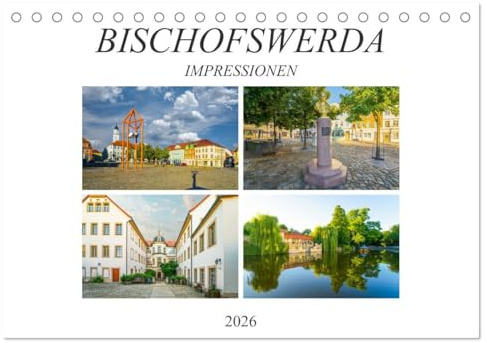 Bischofswerda Impressionen (Tischkalender 2026 DIN A5 quer), CALVENDO Monatskalender: Zu Besuch in der sächsischen Oberlausitz (CALVENDO Orte)