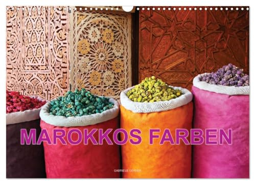 Marokkos Farben (Wandkalender 2026 DIN A3 quer), CALVENDO Monatskalender: Farbenprächtige Fotos aus den Souks von Marokko begleiten Sie durch das ganze Jahr. (CALVENDO Orte)