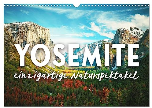 Yosemite - Einzigartige Naturspektakel (Wandkalender 2026 DIN A3 quer), CALVENDO Monatskalender: Ein wahres Wunder der Natur. (CALVENDO Orte)