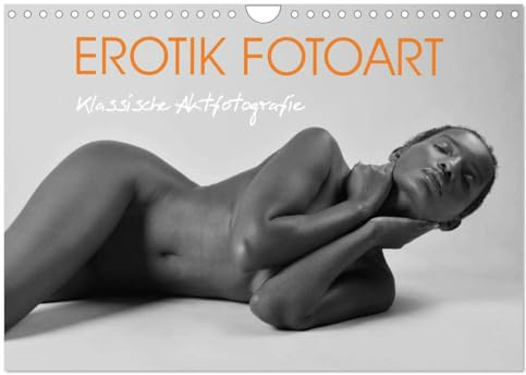 Erotik Fotoart Klassische Aktfotografie (Wandkalender 2026 DIN A4 quer), CALVENDO Monatskalender: Sinnliche Aktfotografie von schönen Frauen stillvoll in schwarz-weiß (CALVENDO Erotik)