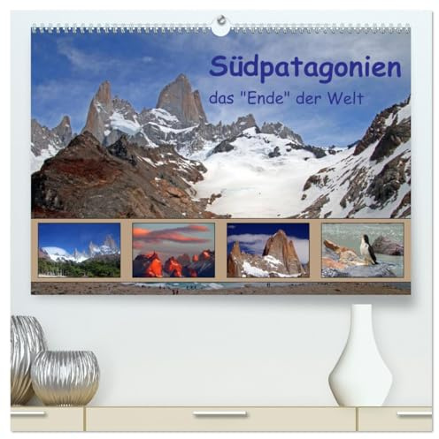 Südpatagonien – das Ende der Welt (hochwertiger Premium Wandkalender 2026 DIN A2 quer), Kunstdruck in Hochglanz: Feuer und Eis - Faszination Patagonien (CALVENDO Orte)