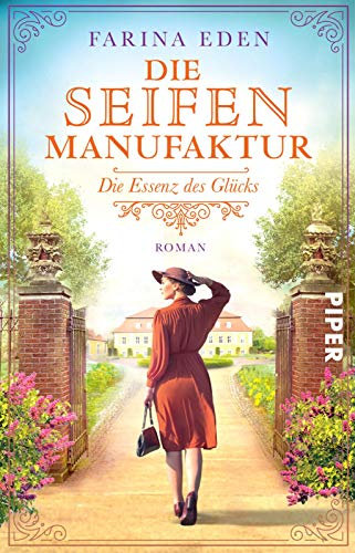 Die Seifenmanufaktur – Die Essenz des Glücks (Die Seifenfabrikantin 3): Roman | Eine mitreißende Familiensaga-Trilogie aus Deutschland um 1900