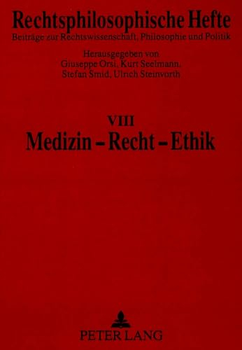 Medizin - Recht - Ethik (Rechtsphilosophische Hefte, Band 8)
