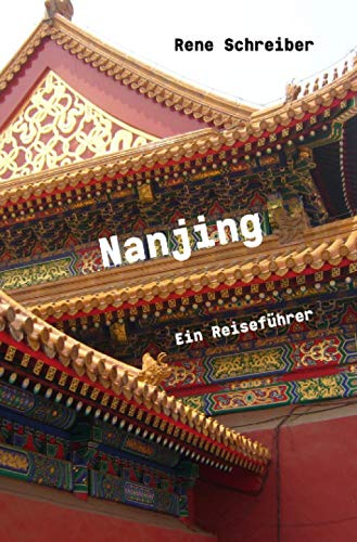 Nanjing Ein Reiseführer (Entdecken Sie die Städte der Welt)
