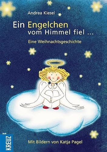 Ein Engelchen vom Himmel fiel ...: Eine Weihnachtsgeschichte