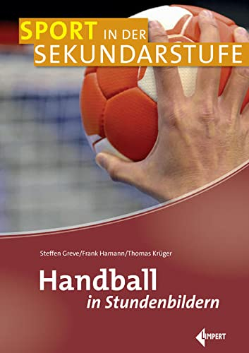 Handball in Stundenbildern (Erfolgreiche Stundenbilder: für Schule und Verein)
