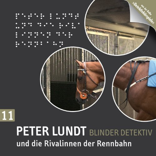 Peter Lundt und die Rivalinnen der Rennbahn: Detektiv Peter Lundt - Folge 11. (Lübbe Audio)