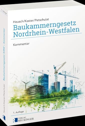 Baukammerngesetz Nordrhein-Westfalen: Kommentar zum Gesetz über die Architektenkammer Nordrhein-Westfalen und die Ingenieurkammer-Bau Nordrhein-Westfalen