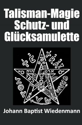 Talisman-Magie Schutz- und Glücksamulette: Magisch-magnetischer Unterricht