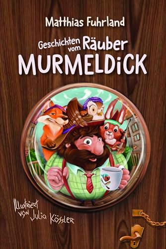 Geschichten vom Räuber Murmeldick