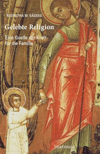 Gelebte Religion: Eine Quelle der Kraft für die Familie