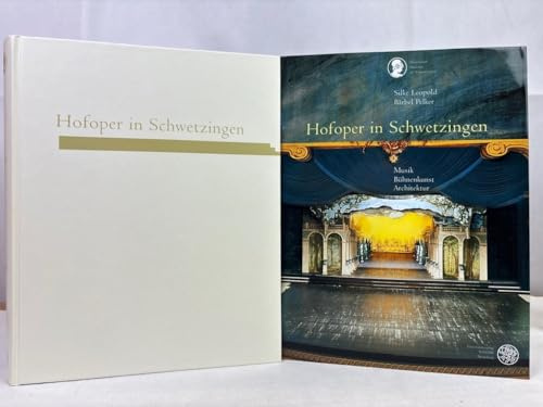 Hofoper in Schwetzingen: Musik - Bühnenkunst - Architektur
