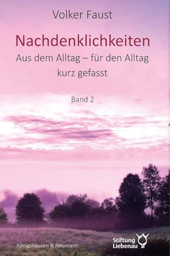 Nachdenklichkeiten: Aus dem Alltag – für den Alltag kurz gefasst. Band 2