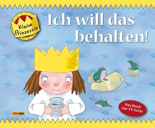 Kleine Prinzessin Geschichtenbuch: Bd. 1: Ich will das behalten!