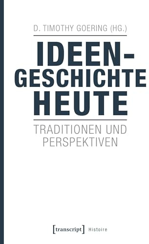 Ideengeschichte heute: Traditionen und Perspektiven (Histoire)