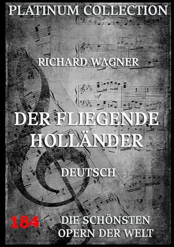 Der fliegende Holländer: Libretto und Inhaltsangabe