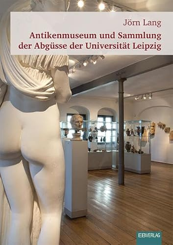 Antikenmuseum und Sammlung der Abgüsse der Universität Leipzig