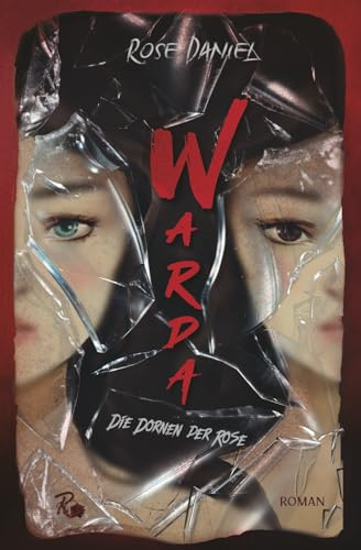 WARDA - Die Dornen der Rose: Roman: Zeitgenössisches Liebesdrama