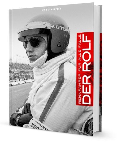 Der Rolf: Rolf Stommelen - Rennfahrer für alle Fälle