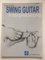 Swing Guitar Interpretations: Noten/ TAB/ CD (Jazz- Blues Gitarre: Jazzgitarre)