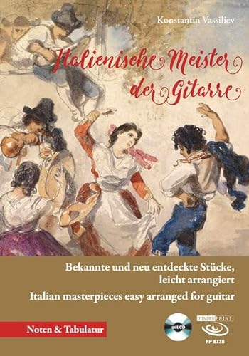 Italienische Meister der Gitarre: Bekannte und neu entdeckte Stücke, leicht arrangiert Italian masterpieces easy arranged for guitar