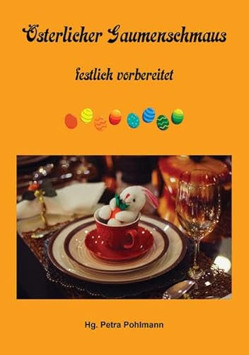Österlicher Gaumenschmaus: festlich vorbereitet