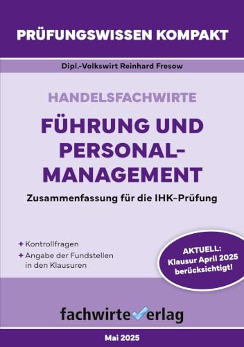 Handelsfachwirte: Führung und Personalmanagement: Prüfungswissen kompakt für die IHK-Klausur (Handelsfachwirte: Prüfungswissen kompakt)