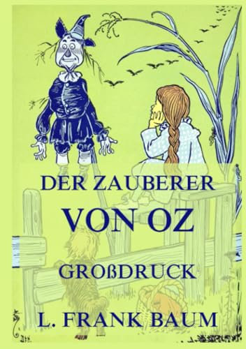 Der Zauberer von Oz: Großdruck-Ausgabe für gute Lesbarkeit. Neuübersetzung aus 2015.