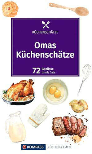 KOMPASS Küchenschätze Omas Küchenschätze: Die beliebtesten Rezepte, die Großmutter noch wusste