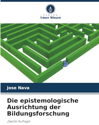 Die epistemologische Ausrichtung der Bildungsforschung: Zweite Auflage