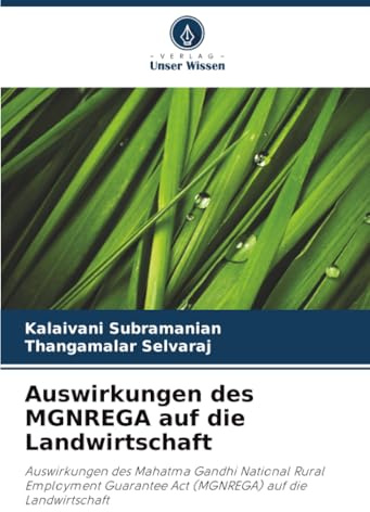 Auswirkungen des MGNREGA auf die Landwirtschaft: Auswirkungen des Mahatma Gandhi National Rural Employment Guarantee Act (MGNREGA) auf die Landwirtschaft