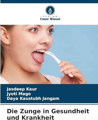 Die Zunge in Gesundheit und Krankheit