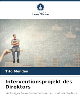 Interventionsprojekt des Direktors: Vorläufiges Auswahlverfahren für die Wahl des Direktors