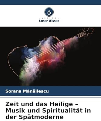 Zeit und das Heilige - Musik und Spiritualität in der Spätmoderne