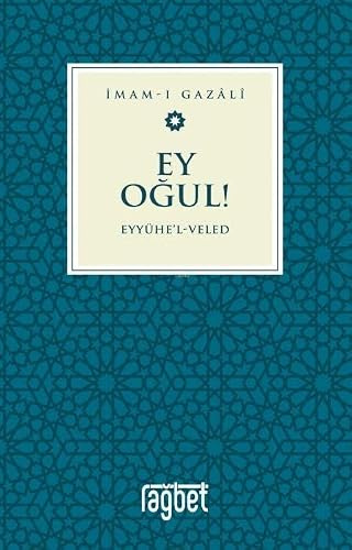Ey Oğul – Eyyühel Veled