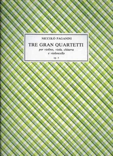 Tre gran quartetti per violino, viola, chitarra e violoncello. Op.4