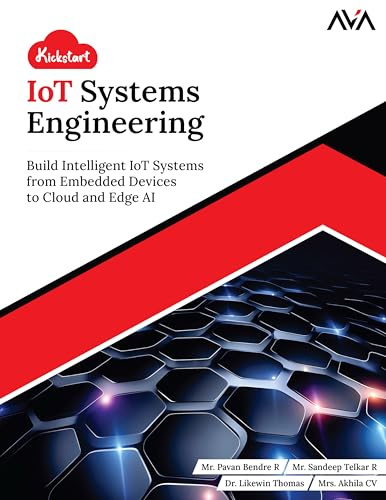 Kickstart IoT Systems Engineering: Build Intelligent IoT Systems from Embedded Devices to Cloud and Edge AI (English Edition)