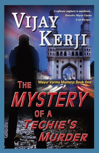 THE MYSTERY OF A TECHIE'S MURDER (Mayur Varma Mystery, Band 1)